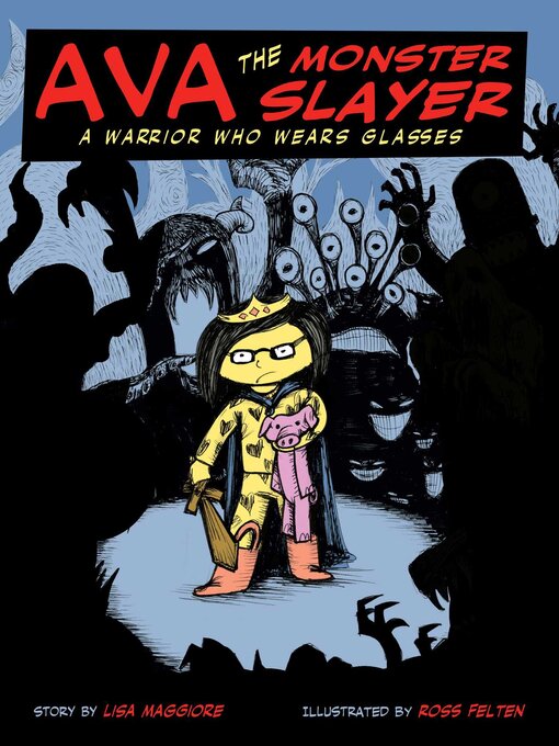 Title details for Ava the Monster Slayer by Lisa Maggiore - Available